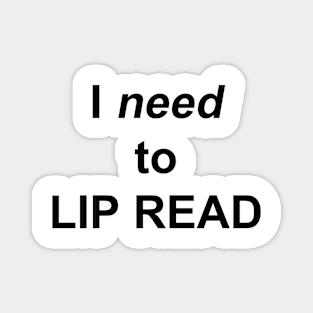 For those who need to lip read Magnet