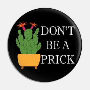 don't be a prick Pin