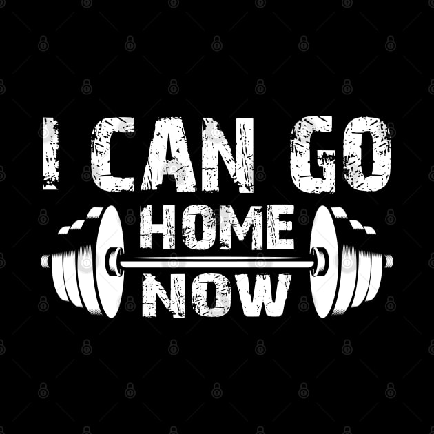 Fitness Gym - I Can Go Home Now by KC Happy Shop