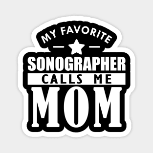 My favorite sonographer calls me mom w Magnet