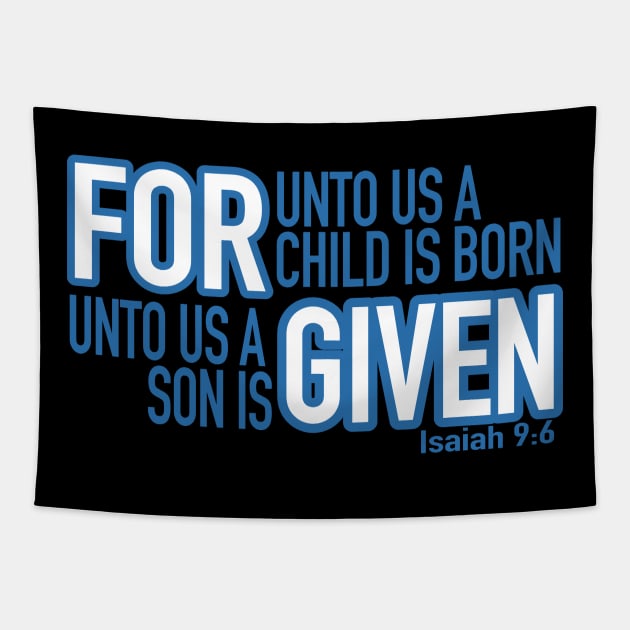 For unto us a son is Given - Isaiah 9:6 uni Tapestry by PacPrintwear8