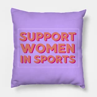 Support women in sports Pillow