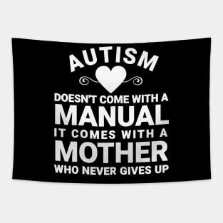 Womens Autism Doesnt_ Come With a Manual It Comes With a Mother Tapestry