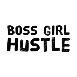 boss girl hustle, girls empowerment slogan, girls power T-Shirt