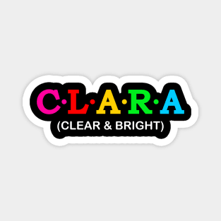 Clara - Clear and bright. Magnet