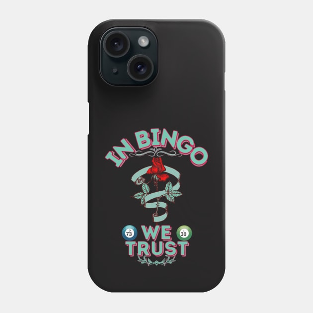 Bingo - In Bingo We Trust/ Rose Phone Case by SEIKA by FP