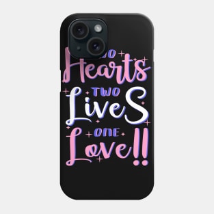 Two hearts two lives one love - valentines day Phone Case