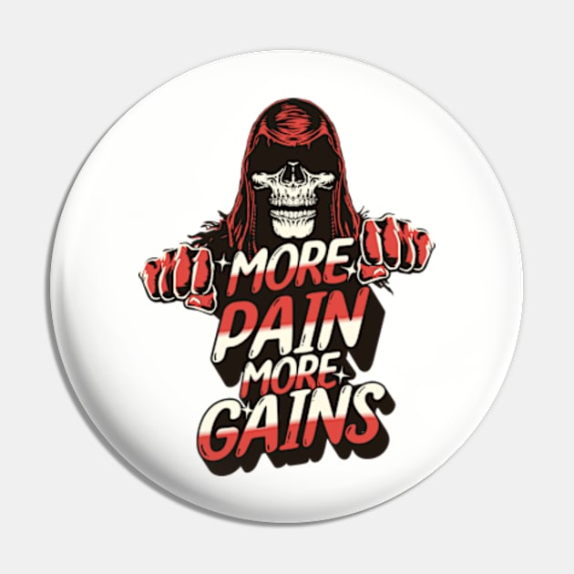 More Pain More Gains Pin by Worldengine