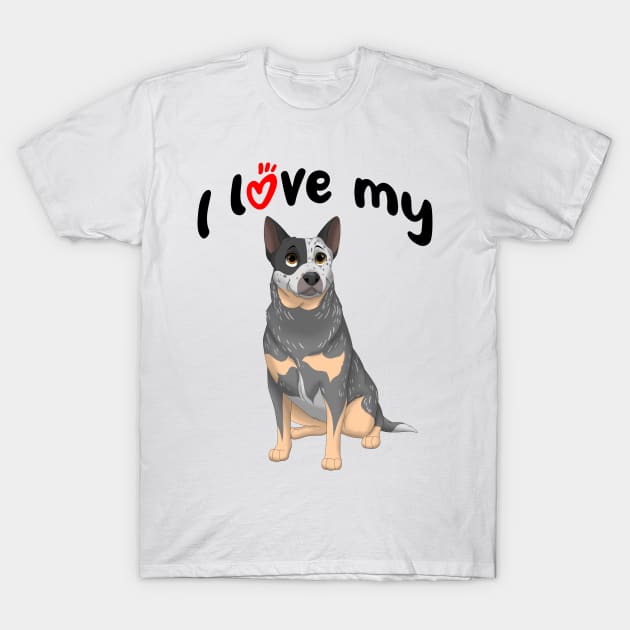 I Love My Heeler Tshirt I Love My Heeler Tshirt