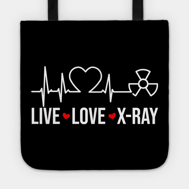 Download X Ray Technologist Radiology Tech Live Love X Ray Gifts X Ray Tech Gift Tote Teepublic