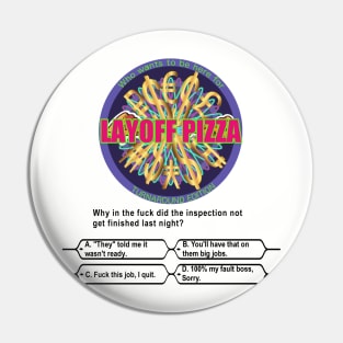 Layoff pizza Pin