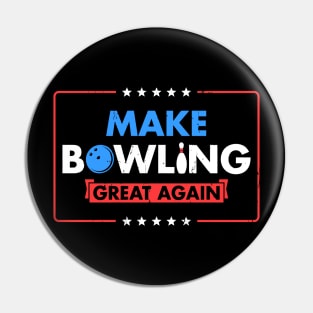 Make Bowling Great Again Witty Team Leader Bowler Pin