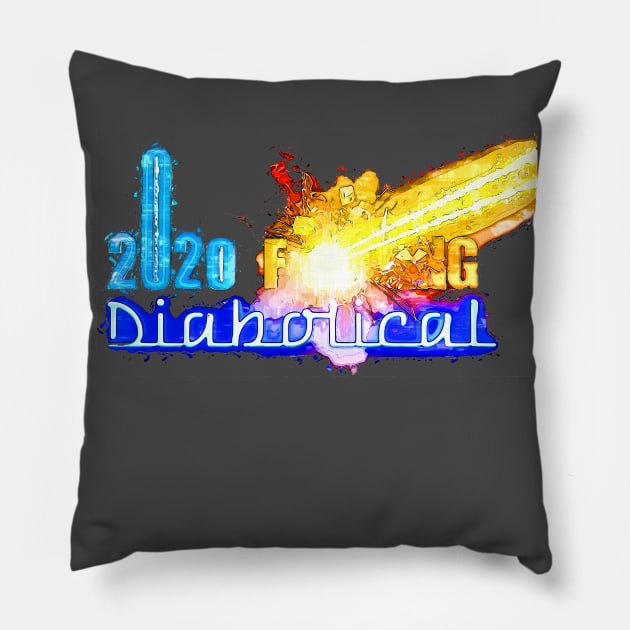 2020 Fucking Diabolical Pillow by FurryBallBunny