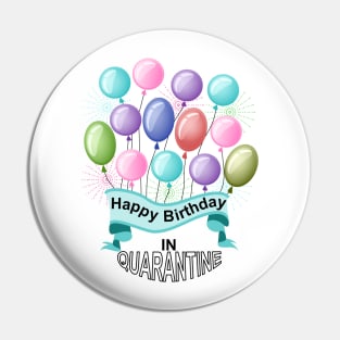 Birthday In Quarantine Pin