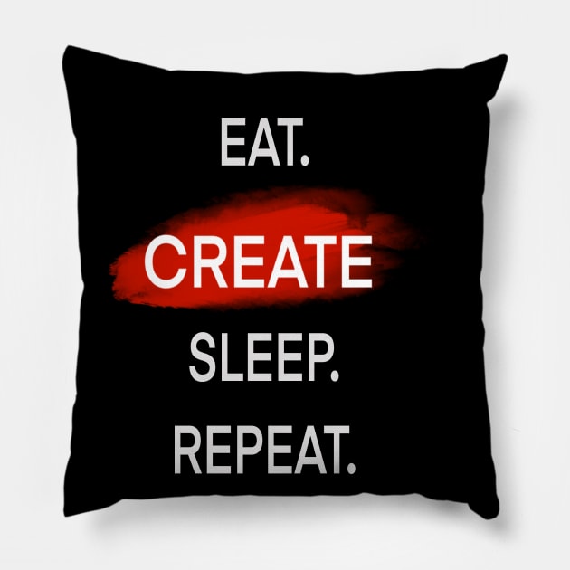 Eat. create. sleep. Repeat Pillow by Timzartwork