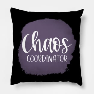 Chaos Coordinator. Funny Quote for Busy Mom's or Teachers. Pillow