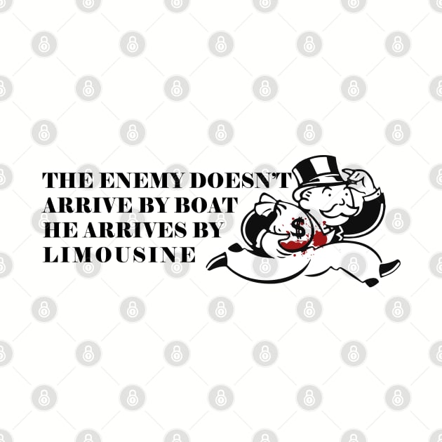 the enemy doesn't arrive by boat he arrives by limousine by remerasnerds