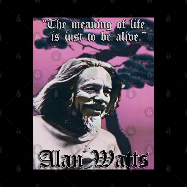 Be Alive! Alan Watts (P) by BlackOzean