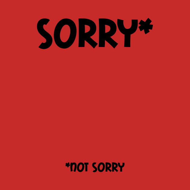 Sorry (Not Sorry) by InvesTEEgator1