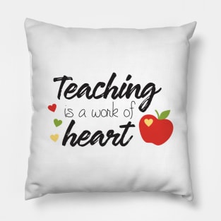 Teaching is a work of heart Pillow