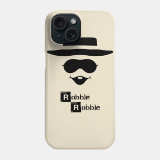 Heisenburglar Robble Robble Phone Case