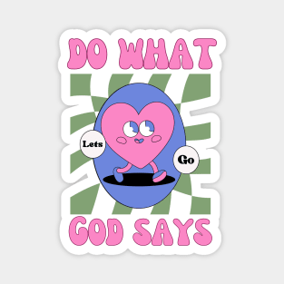 Do What God Says, Let's Go in obedience Magnet