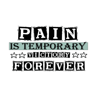 Pain Is Temporary Victory is forever 2021 T-Shirt