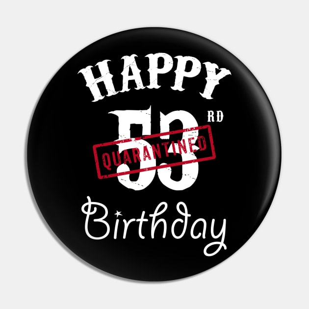 Happy 53rd Quarantined Birthday Pin by kai_art_studios