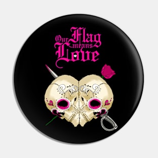 Our Flag Means Love Skulls PINK Pin