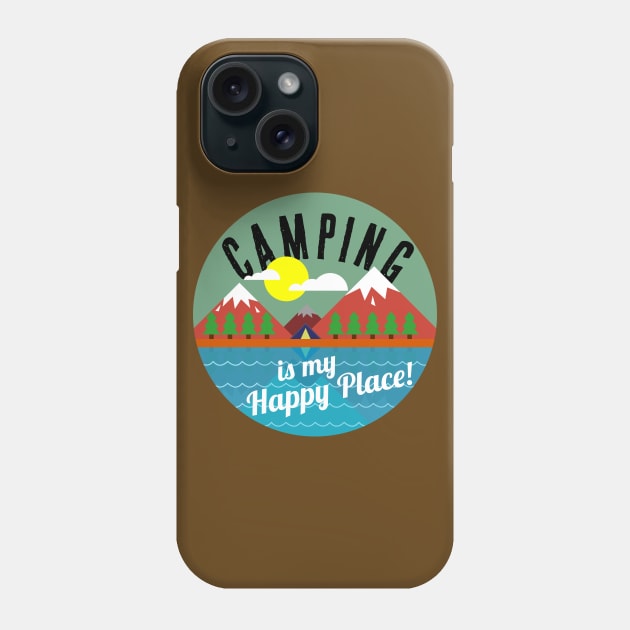 Camping is My Happy Place Phone Case by lucidghost