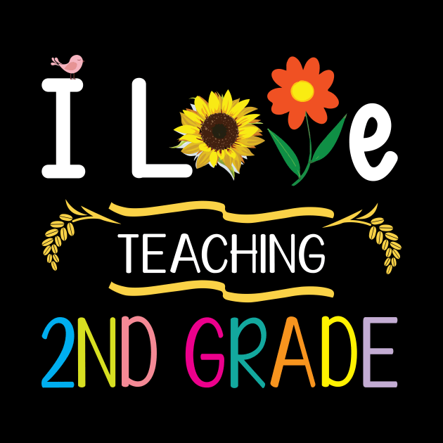 I Love Teaching 2nd Grade Students Teachers Back To School by Cowan79