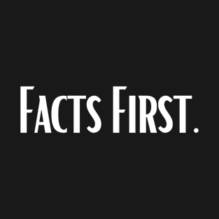 FACTS FIRST DARK SIMPLE T-Shirt