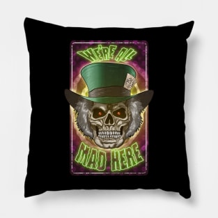 He-MadinHatt_81, Alice in Wonderland, Mad Hatter, quote, were all mad here Pillow