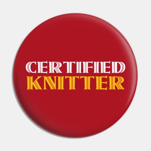 Certified Knitter - Funny Knitting Quotes Pin