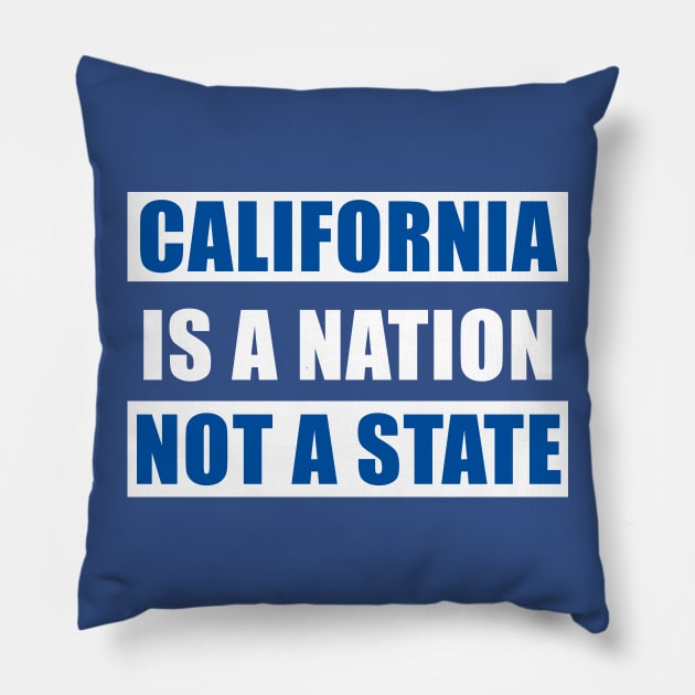 California is a nation not a state Pillow by teesmile