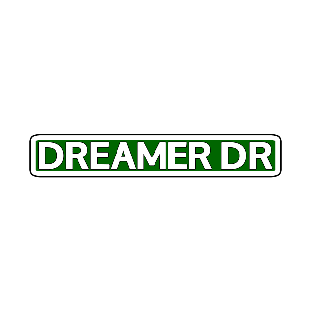 Dreamer Dr Street Sign by Mookle