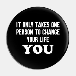 It only takes one person to change your life Pin