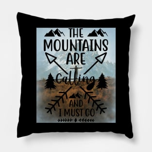 The Mountains are Calling and I Must Go # travel Pillow