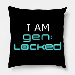 I Am Gen:Locked Pillow