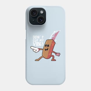 Cut my Vibe! Phone Case