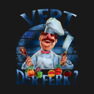 VERT DER FERK IS SWEDISH CHEF T-Shirt