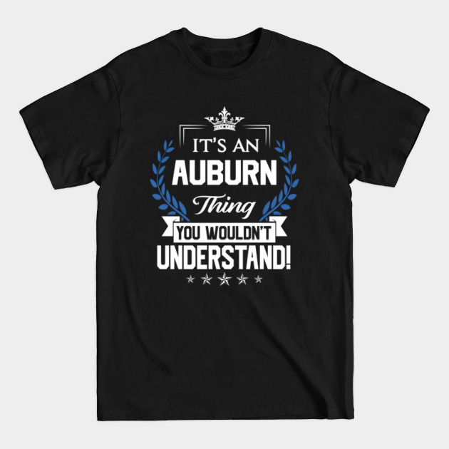 Discover Auburn Name T Shirt - Auburn Things Name You Wouldn't Understand Name Gift Item Tee - Auburn - T-Shirt