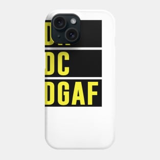 Don't Know, Don't Care, Don't Give A F Phone Case