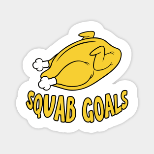 Squab Goals. Funny food pun Magnet