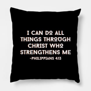 I can do all things through Christ who strengthens me | Bible Verse Pillow