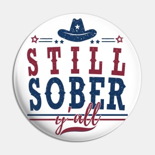 Still Sober Y'all Pin