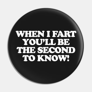 When I Fart Pin