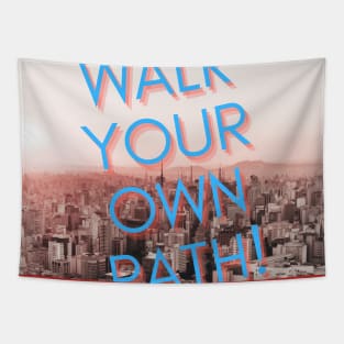 WALK YOUR OWN PATH T SHIRT Tapestry