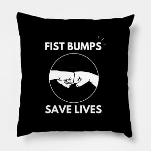 Fist Bumps Save Lives  COVID-19 Slogan Pillow