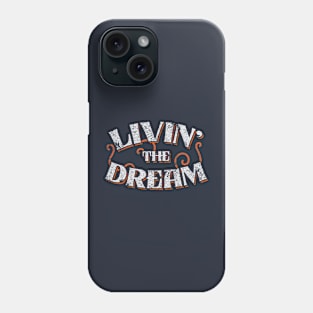 Livin' The Dream // Vintage Distressed Style Phone Case